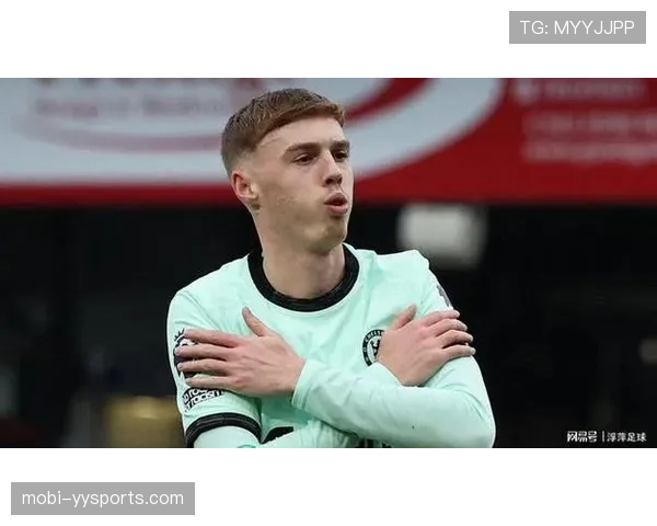 切尔西客场进攻火力冠绝英超，帕尔默组合渐入佳境